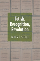 Fetish, Recognition, Revolution 0691026521 Book Cover