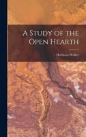 A Study of the Open Hearth 101693825X Book Cover