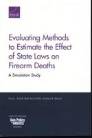 Evaluating Methods to Estimate the Effect of State Laws on Firearm Deaths: A Simulation Study 1977401554 Book Cover