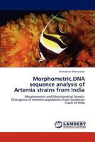 Morphometric, DNA sequence analysis of Artemia strains from India 3659165387 Book Cover