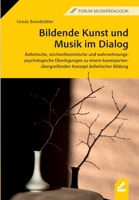 Bildende Kunst und Musik im Dialog: Ästhetische, zeichentheoretische und wahrnehmungspsychologische Überlegungen zu einem kunstspartenübergreifenden Konzept ästhetischer Bildung (German Edition) 3957863740 Book Cover