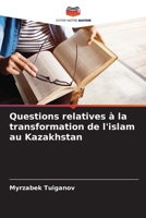 Questions relatives à la transformation de l'islam au Kazakhstan (French Edition) 6208282853 Book Cover