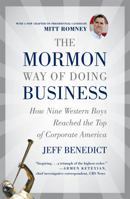 The Mormon Way of Doing Business: Leadership and Success Through Faith and Family 1455522945 Book Cover
