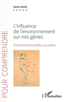 L’influence de l’environnement sur nos gènes: Émotions et sociétés nouvelles (Pour Comprendre) (French Edition) 2336475065 Book Cover