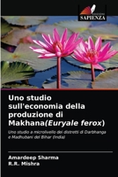 Uno studio sull'economia della produzione di Makhana(Euryale ferox): Uno studio a microlivello dei distretti di Darbhanga e Madhubani del Bihar (India) 6203371750 Book Cover