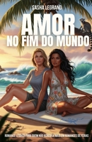 Amor no fim do mundo: Romance lésbico para quem não acredita mais em romances de férias (Tolices ao sol) (Portuguese Edition) B0FJ64333K Book Cover