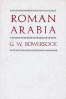 Roman Arabia 0674777565 Book Cover