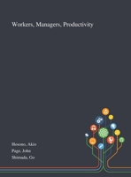 Workers, Managers, Productivity 1013277686 Book Cover