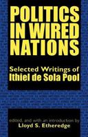 Politics in Wired Nations: Selected Writings 1560003448 Book Cover