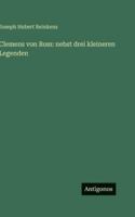 Clemens von Rom: nebst drei kleineren Legenden (German Edition) 3563684197 Book Cover