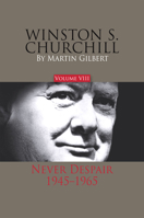 Winston Churchill (vol.8): Never Despair, 1945-1965 0395419182 Book Cover