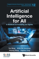 Artificial Intelligence for All: A Handbook on Prompting and Agents 981984262X Book Cover