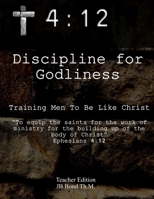 4:12 Discipline for Godliness: Training Men to be Like Christ B08XZCM27B Book Cover