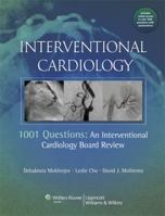 Interventional Cardiology: 1001 Questions: An Interventional Cardiology Board Review 1451112998 Book Cover