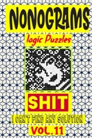 Nonogram logic Puzzle Shit I can't Find Any Solution: Japanese Crossword Picture Logic Puzzles giddlers logic puzzles B08GRNCP1W Book Cover