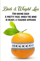 Diets & Weight Loss For Having Such A Pretty Face When The Mind Is Ready, A Teacher Appears: Lose Weight Book B08P1CFK4B Book Cover