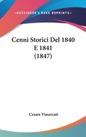 Cenni Storici Del 1840 E 1841 (1847) 1160053561 Book Cover