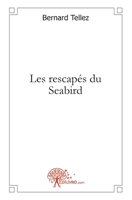 Les rescapés du Seabird (French Edition) 2332467955 Book Cover