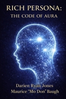 Rich Persona: The Code of Aura B0GMG1BVL8 Book Cover
