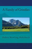 A Family of Grizzlies 1495487970 Book Cover