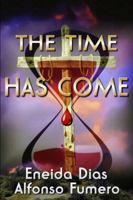 The Time Has Come 0998284505 Book Cover