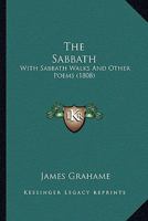 The Sabbath, with Sabbath Walks, and Other Poems 116416368X Book Cover