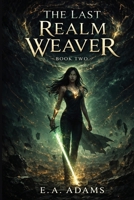 The Last Realm Weaver B0H5F84GKV Book Cover