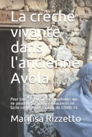 La crèche vivante dans l'ancienne Avola: Pour tous les enfants francophones qui ne peuvent pas partir en vacances en Sicile cette année à cause du COVID-19. B08QRY3T6K Book Cover