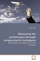 Measuring the performance through nonparametric techniques: Methodology and applications to air transport 3639246160 Book Cover