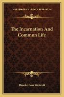 The Incarnation and Common Life 159244511X Book Cover