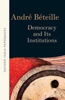 Democracy and Its Institutions 0199471673 Book Cover