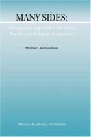 Many Sides: A Protagorean Approach to the Theory, Practice and Pedagogy of Argument 1402004028 Book Cover