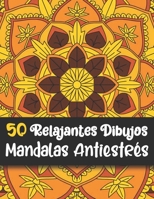 50 Relajantes Dibujos Mandalas Antiestrés: Un libro de colorear para adultos - Relajarse, Soñar y Meditar B08P6PVGSQ Book Cover