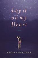 Lay It on My Heart 015101258X Book Cover