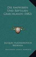 Die Amphibien Und Reptilien Griechlands (1882) 1161064257 Book Cover