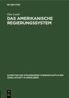 Das amerikanische Regierungssystem (Schriften Der Strassburger Wissenschaftlichen Gesellschaft in Heidelberg) 3112693752 Book Cover