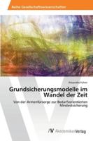 Grundsicherungsmodelle im Wandel der Zeit 3639463617 Book Cover