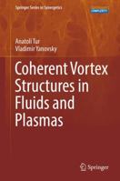 Coherent Vortex Structures in Fluids and Plasmas 3319527320 Book Cover