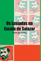 Os Lusíadas Na Escola De Salazar (Portuguese Edition) 6598544602 Book Cover