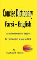Farsi - English Concise Dictionary: An Excellent Reference Resource for Farsi Learners to Have On-Hand! 1547248718 Book Cover