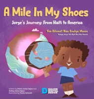 A Mile In My Shoes: Jorge's Journey from Haiti to America 173406787X Book Cover