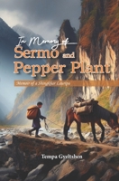 In Memory of Sermo and Pepper Plant: Memoir of a Shingkhar Lauripa 064670849X Book Cover