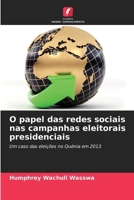 O papel das redes sociais nas campanhas eleitorais presidenciais (Portuguese Edition) 6139667704 Book Cover