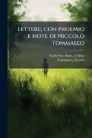 Lettere; con proemio e note di Niccolò Tommaseo 1178878929 Book Cover