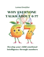Why everyone talks about 67?: Helping children understand feelings through playful numbers B0GFD671VQ Book Cover