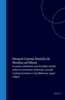 Dionysii catonis Disticha de moribus ad filium: in usum scholarum cum brevibus notulis edita ex recensione Arntzenii ; accedit varietas lectionis e Cod. Misnensi, nuper collato (Latin Edition) 9004577025 Book Cover