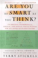 Are You as Smart as You Think?: 150 Original Mathematical, Logical, and Spatial-Visual Puzzles for All Levels of Puzzle Solvers 0312209118 Book Cover