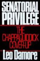 Senatorial Privilege: The Chappaquiddick Cover-Up B000UTHJQY Book Cover