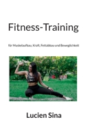 Fitness-Training: für Muskelaufbau, Kraft, Fettabbau und Beweglichkeit (German Edition) 3695170441 Book Cover