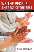 We the People. . .the Best of the Best: A Guide for Reaching Your Fullest Potential in Corporate America 1440162107 Book Cover